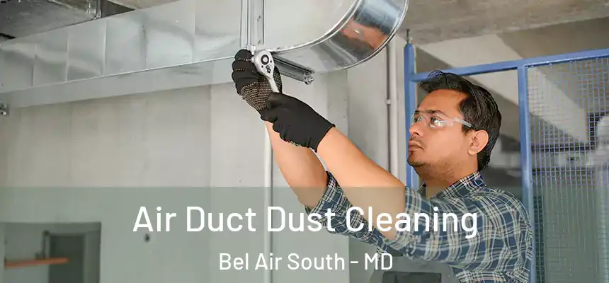 Air Duct Dust Cleaning Bel Air South - MD