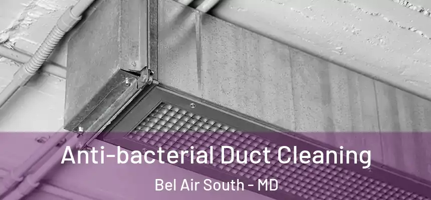  Anti-bacterial Duct Cleaning Bel Air South - MD