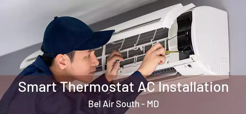  Smart Thermostat AC Installation Bel Air South - MD